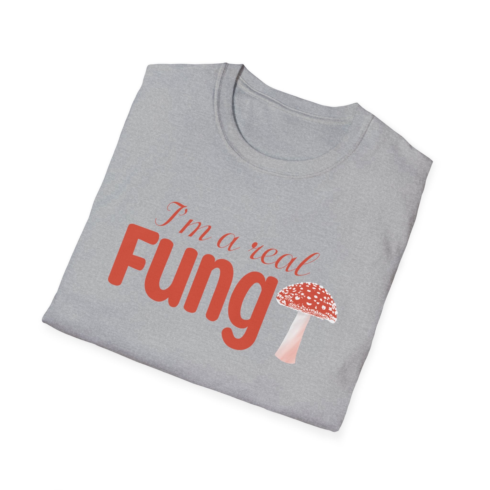 Fungi T-Shirt - I'm a Real Fungi