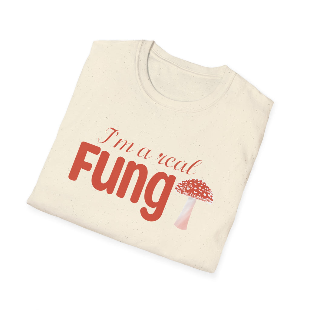 Fungi T-Shirt - I'm a Real Fungi