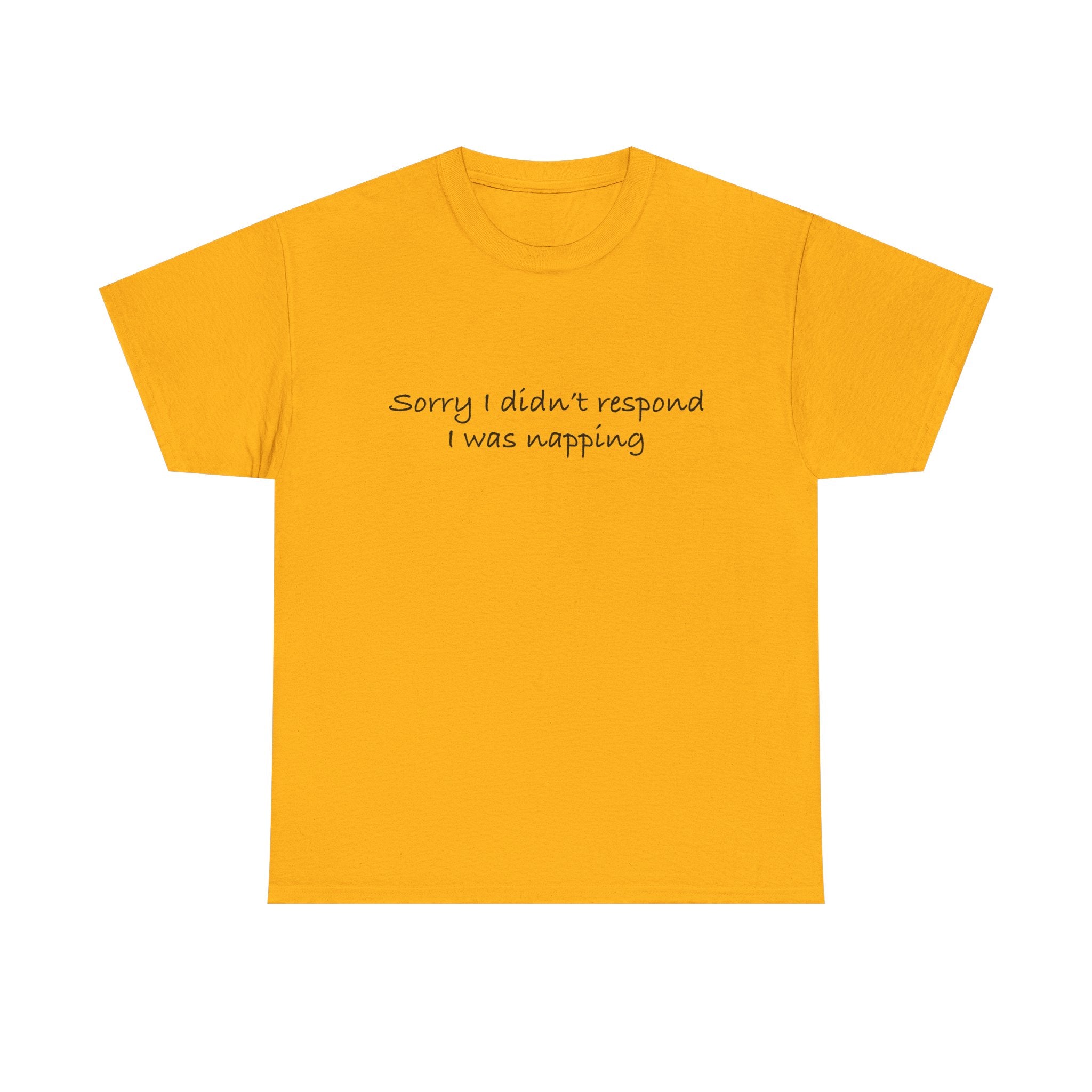 Unisex Heavy Cotton Tee - Sorry I didn’t respond, I was napping