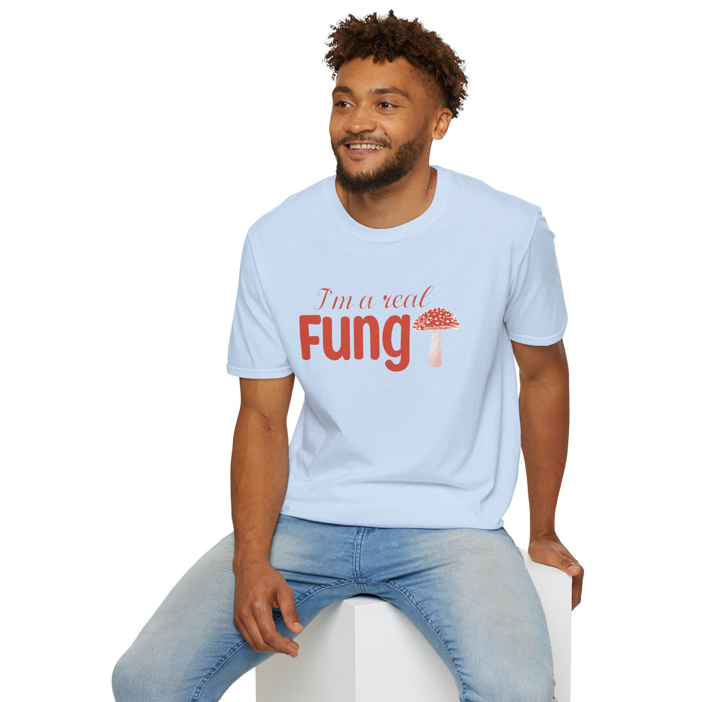 Fungi T-Shirt - I'm a Real Fungi