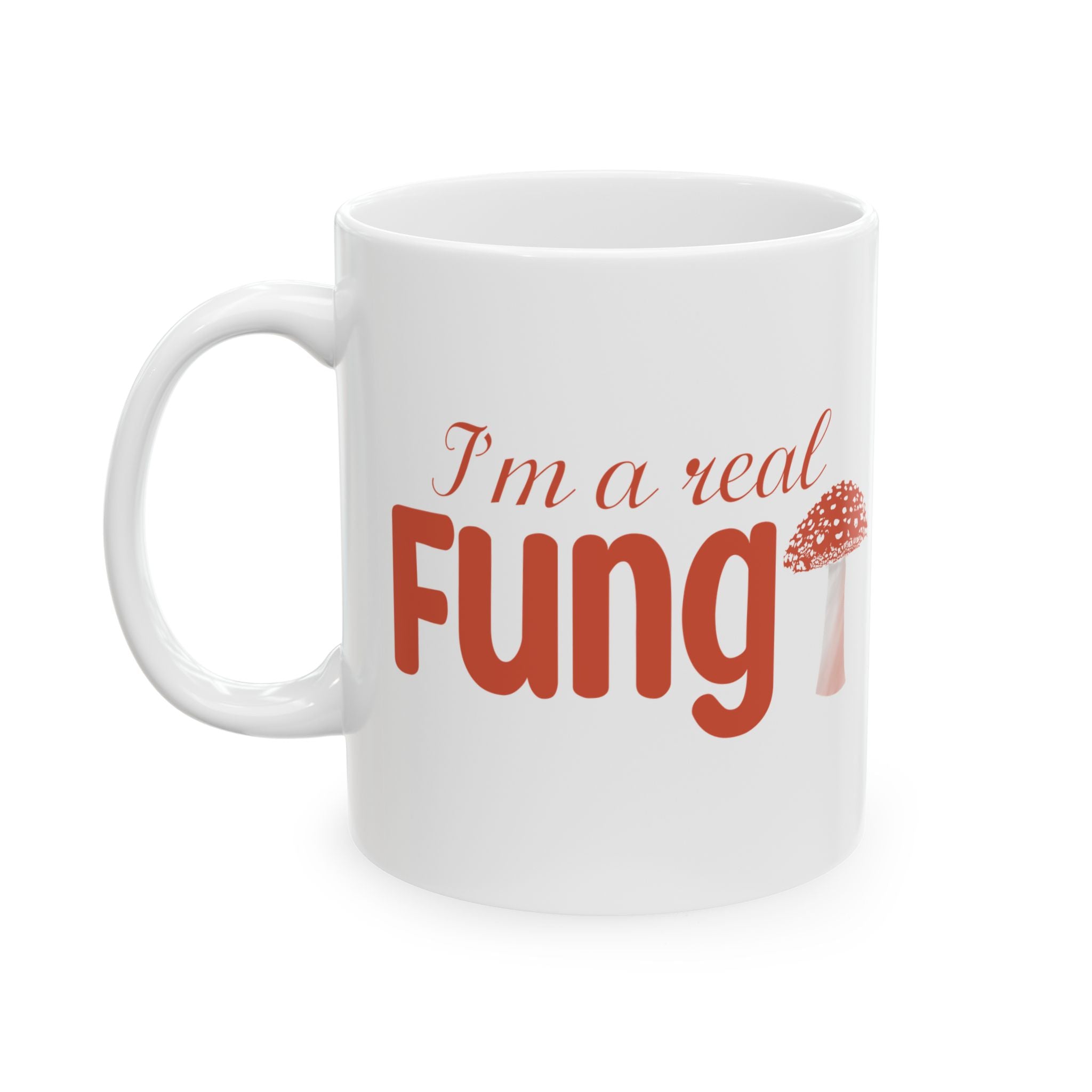 Ceramic Mug, (11oz, 15oz) - I'm a Fungi